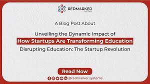 EdTech Startups: Innovating in the Education Sector